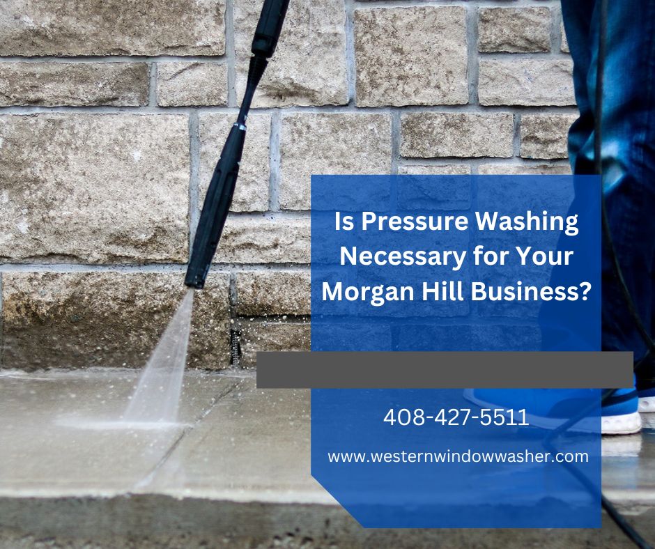 Pressure Washing in Morgan Hill